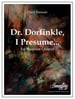 Dr. Dorfinkle, I Pressume